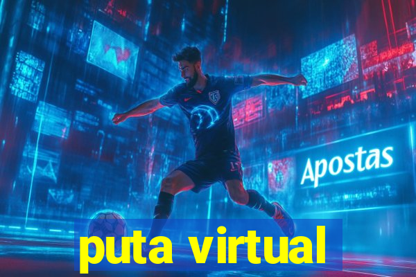 puta virtual